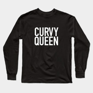 Curvy Queen Long Sleeve T-Shirt